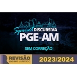 RPGE - Sprint Discursiva PGE-AM - Sem Correção (Revisão PGE 2024)
